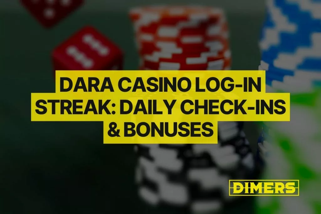 Dara Casino Log-In Streak: Daily Check-Ins & Bonuses