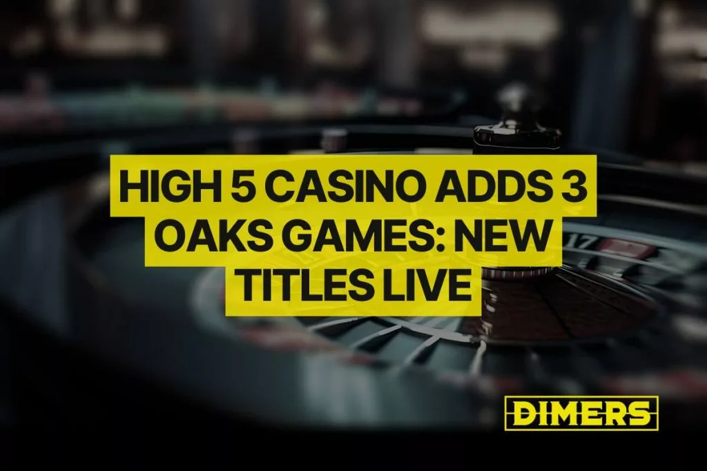 High 5 Casino Adds 3 Oaks Games: New Titles Live