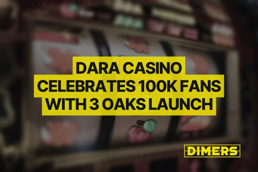 Dara Casino Celebrates 100K Fans with 3 Oaks Launch