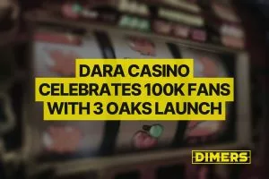Dara Casino Celebrates 100K Fans with 3 Oaks Gaming Launch