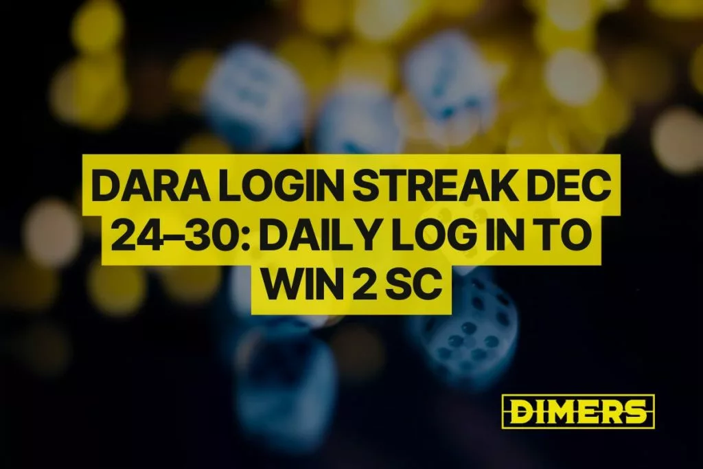 Dara Login Streak Dec 24–30: Daily Log In to Win 2 SC