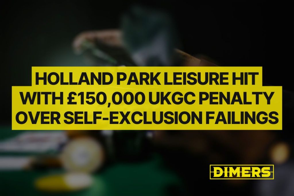 Holland Park Leisure Hit With £150,000 UKGC Penalty Over Self-Exclusion Failings