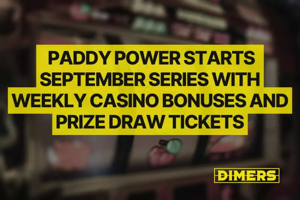 Paddy Power Starts September Series With Weekly Casino Bonuses and Prize Draw Tickets